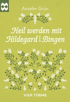 portada Heil Werden mit Hildegard von Bingen