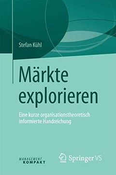 portada Märkte Explorieren: Eine Kurze Organisationstheoretisch Informierte Handreichung (en Alemán)