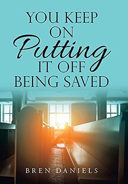 portada You Keep on Putting it off Being Saved (en Inglés)