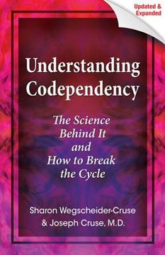 portada understanding codependency: the science behind it and how to break the cycle (en Inglés)