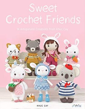 portada Sweet Crochet Friends: 16 Amigurumi Creations From Khuc cay (in English)