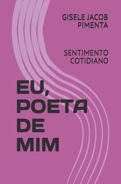 portada Eu, Poeta de MIM: Sentimento Cotidiano (en Portugués)
