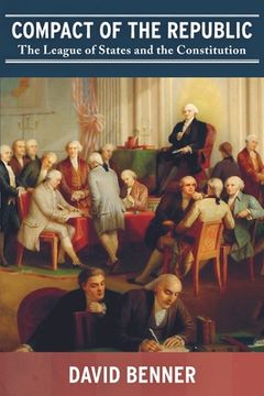 portada Compact of the Republic: The League of States and the Constitution (in English)