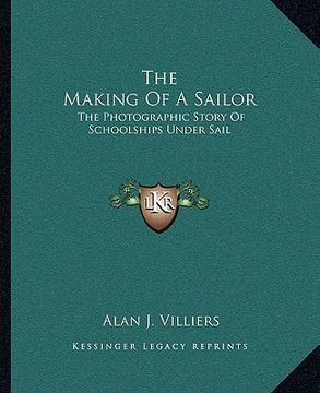 portada the making of a sailor: the photographic story of schoolships under sail (in English)