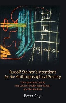 portada Rudolf Steiner ` s Intentions for the Anthroposophical Society