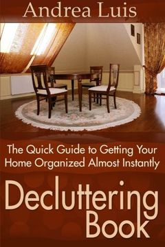 portada Decluttering Book: The Quick Guide to Getting Your Home Organized Almost Instantly