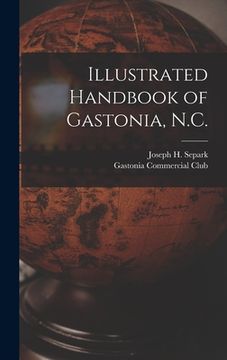 portada Illustrated Handbook of Gastonia, N.C. (en Inglés)