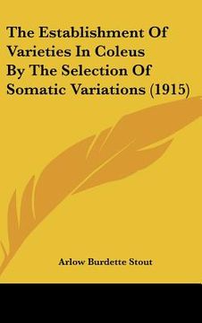 portada the establishment of varieties in coleus by the selection of somatic variations (1915) (en Inglés)