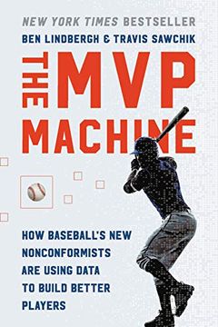 portada The mvp Machine: How Baseball's new Nonconformists are Using Data to Build Better Players (en Inglés)