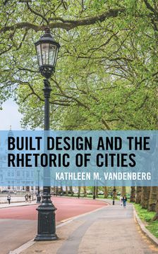 portada Built Design and the Rhetoric of Cities (in English)