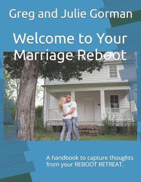 portada Welcome to Your Marriage Reboot: A handbook to capture thoughts from your REBOOT RETREAT.