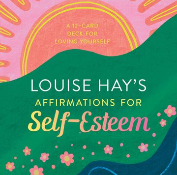 portada Louise Hay's Affirmations for Self-Esteem: A 12-Card Deck for Loving Yourself (en Inglés)
