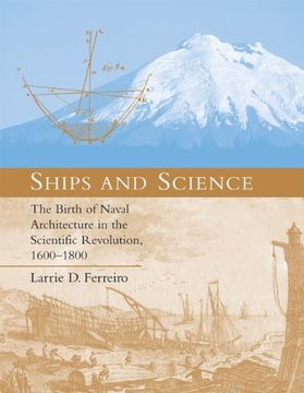 portada Ships and Science: The Birth of Naval Architecture in the Scientific Revolution, 1600-1800 (Transformations: Studies in the History of Science and Technology) (en Inglés)