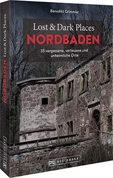 portada Bruckmann Dark Tourism Guide? Lost & Dark Places Nordbaden: 33 Vergessene, Verlassene und Unheimliche Orte (en Alemán)
