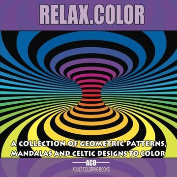 portada Relax.Color: Coloring Book for Adults With 60 Pictures in 3 Categories: 20 Geometric Patterns, 20 Mandalas and 20 Celtic Designs [8.5 x 8.5 Inches / Purple & Black]