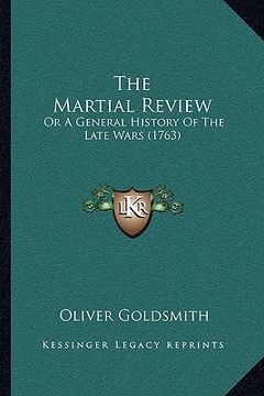 portada the martial review: or a general history of the late wars (1763) (in English)