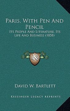 portada paris, with pen and pencil: its people and literature, its life and business (1858)