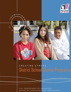 portada Creating Strong District School Choice Programs (en Inglés)