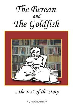 portada the berean and the goldfish: ... the rest of the story