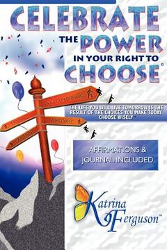 portada celebrate the power in your right to choose (en Inglés)