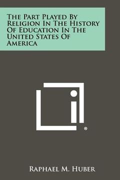 portada the part played by religion in the history of education in the united states of america (en Inglés)