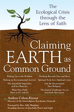 portada Claiming Earth as Common Ground: The Ecological Crises Through the Lens of Faith (in English)