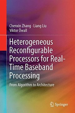 portada Heterogeneous Reconfigurable Processors for Real-Time Baseband Processing: From Algorithm to Architecture
