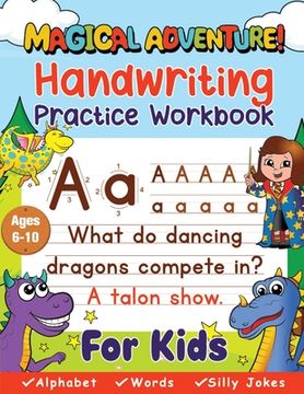 portada Handwriting Practice Book for Kids Ages 6-10 (Magical Adventure): Printing Workbook, Trace Letters, Numbers & Sight Words for Grades 1,2,3 & 4.