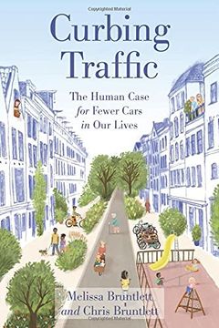 portada Curbing Traffic: The Human Case for Fewer Cars in our Lives (en Inglés)