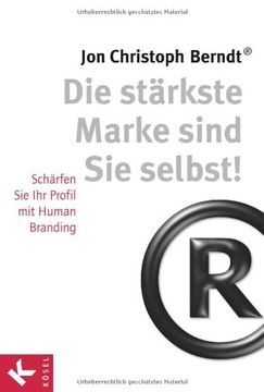 portada Die Stärkste Marke Sind sie Selbst! Schärfen sie ihr Profil mit Human Branding (in German)