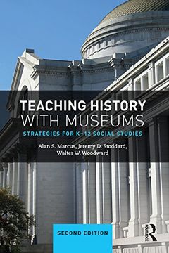 portada Teaching History with Museums: Strategies for K-12 Social Studies (en Inglés)