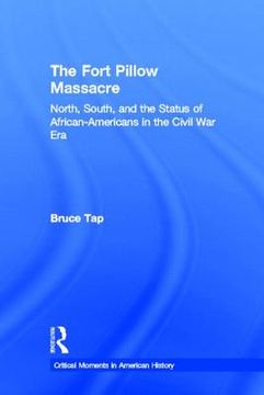 portada the fort pillow massacre: north, south, and the status of african-americans in the civil war era (in English)
