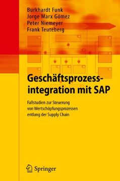 portada Geschäftsprozessintegration mit Sap: Fallstudien zur Steuerung von Wertschöpfungsprozessen Entlang der Supply Chain (in German)