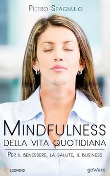portada Mindfulness della vita quotidiana. Per il benessere, la salute, il business (in Italian)