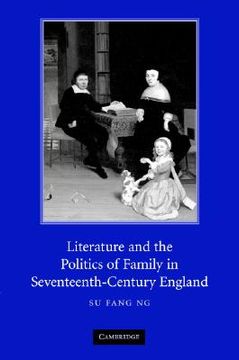portada Literature and the Politics of Family in Seventeenth-Century England (en Inglés)