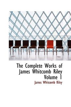 portada the complete works of james whitcomb riley volume 1 (en Inglés)