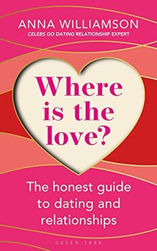 portada Where Is the Love?: The Honest Guide to Dating and Relationships: Shortlisted for the Health & Wellbeing Awards 2022