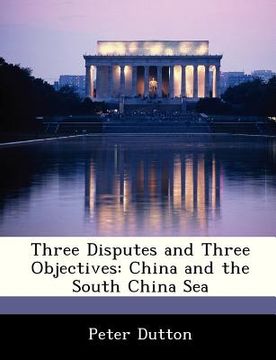 portada three disputes and three objectives: china and the south china sea (en Inglés)