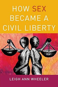 portada How sex Became a Civil Liberty 