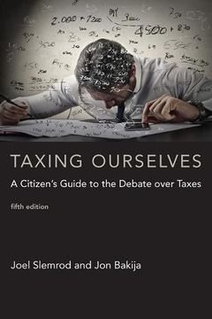 portada Taxing Ourselves: A Citizen's Guide to the Debate over Taxes