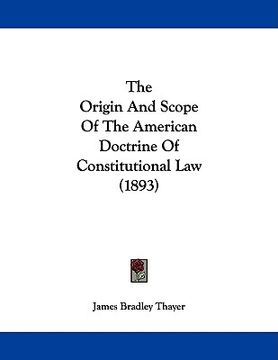 portada the origin and scope of the american doctrine of constitutional law (1893) (en Inglés)