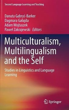 portada Multiculturalism, Multilingualism and the Self: Studies in Linguistics and Language Learning (Second Language Learning and Teaching)