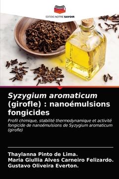portada Syzygium aromaticum (girofle): nanoémulsions fongicides (en Francés)