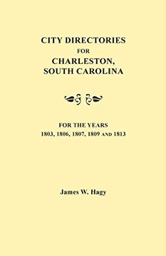 portada City Directories for Charleston, South Carolina, for the Years 1803, 1806, 1807, 1809, and 1813