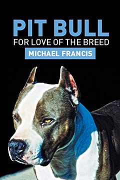 portada Pit Bull: For Love of the Breed (en Inglés)