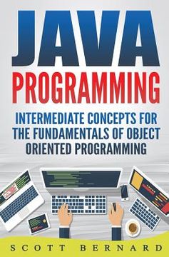 portada Java Programming: Intermediate Concepts For The Fundamentals Of OO Programming (en Inglés)