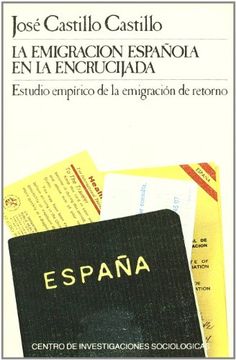 La Emigración Española en la Encrucijada: Estudio Empírico de la Emigración de Retorno (Monografías)