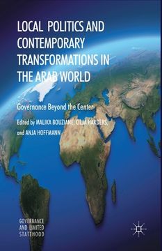 portada Local Politics and Contemporary Transformations in the Arab World: Governance Beyond the Center (en Inglés)