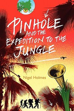 portada pinhole and the expedition to the jungle (en Inglés)