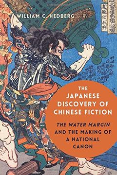 portada The Japanese Discovery of Chinese Fiction: The Water Margin and the Making of a National Canon (en Inglés)